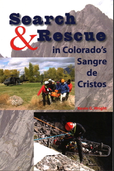 Paperback Search & Rescue in Colorado's Sangre de Cristos Book