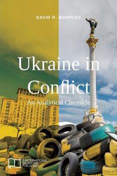 Paperback Ukraine in Conflict: An Analytical Chronicle Book