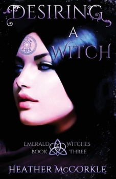 Paperback Desiring A Witch: An Emerald Witches Novel Book