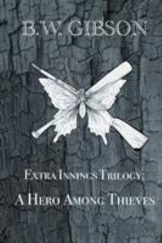 Paperback Extra Innings Trilogy: A Hero Among Thieves Book