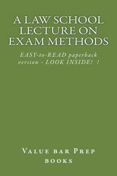 Paperback A Law School Lecture On Exam Methods: EASY READ paperback version ... LOOK INSIDE! Book
