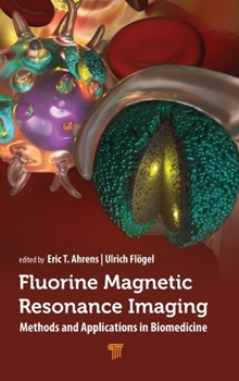 Hardcover Fluorine Magnetic Resonance Imaging: Methods and Applications in Biomedicine Book