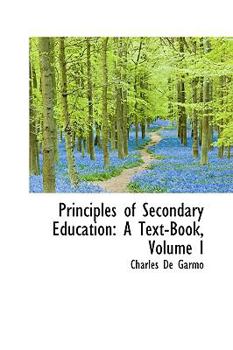 Principles of Secondary Education : A Text-Book, Volume I