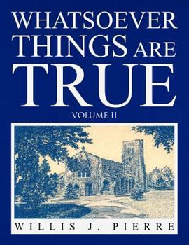 Paperback Whatsoever Things Are True Volume II Book