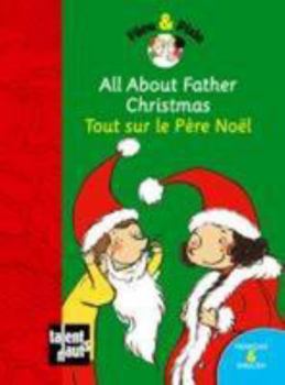 Paperback All about Father Christmas - Tout Sur Le P'Re No'l [French] Book