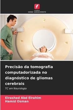 Paperback Precisão da tomografia computadorizada no diagnóstico de gliomas cerebrais [Portuguese] Book