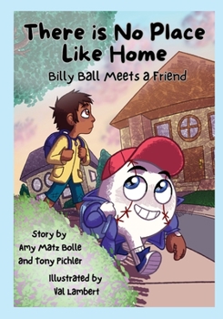 Paperback There is No Place Like Home: Billy Ball Meets a Friend Book