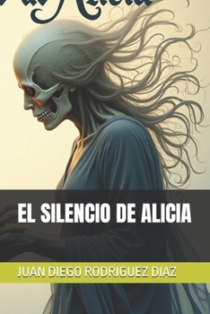 EL SILENCIO DE ALICIA (Spanish Edition)