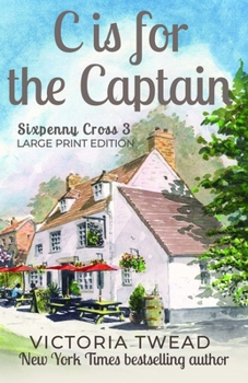Paperback C is for the Captain - LARGE PRINT: A Sixpenny Cross story [Large Print] Book
