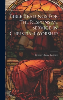 Hardcover Bible Readings For The Responsive Service In Christian Worship Book