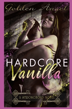 Hardcore Vanilla (Stronghold Doms) - Book #8 of the Stronghold Doms