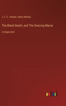Hardcover The Black Death, and The Dancing Mania: in large print Book