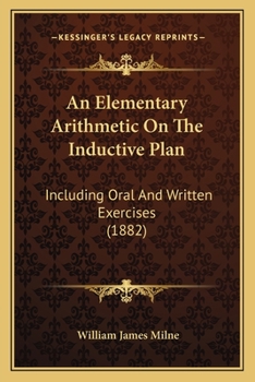An Elementary Arithmetic On The Inductive Plan: Including Oral And Written Exercises