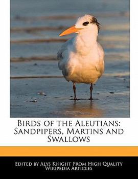 Birds of the Aleutians : Sandpipers, Martins and Swallows