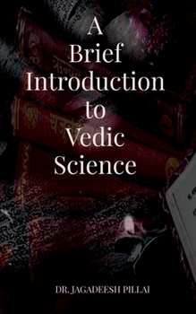 Paperback A Brief Introduction to Vedic Science Book