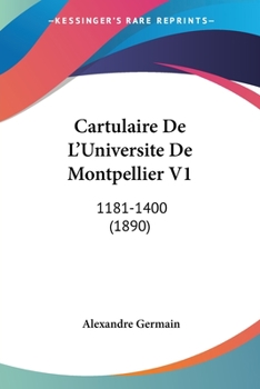 Paperback Cartulaire De L'Universite De Montpellier V1: 1181-1400 (1890) [French] Book