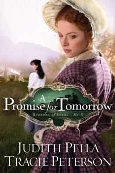A Promise for Tomorrow - Book #3 of the Ribbons of Steel