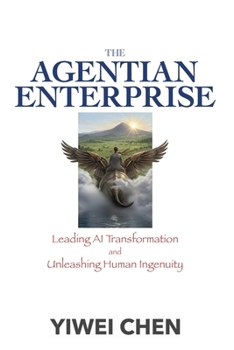 Paperback The Agentian Enterprise: Leading AI Transformation and Unleashing Human Ingenuity Book