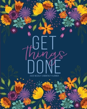 Paperback Get Things Done: Weekly & Monthly Planner Agenda - Calendar and Schedule Organizer - Includes Holidays and Inspirational Quotes Book