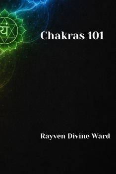 Chakras 101 (Spirituality 101)