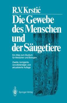 Paperback Die Gewebe Des Menschen Und Der Säugetiere: Ein Atlas Zum Studium Für Mediziner Und Biologen [German] Book