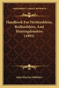 Handbook For Hertfordshire, Bedfordshire, And Huntingdonshire