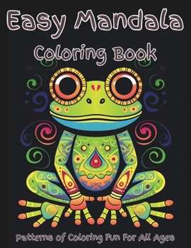 Easy Mandala Coloring Book: An easy mandala coloring book for kids and adults. Everyone can enjoy this animals mandala coloring book designed for