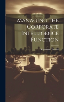 Hardcover Managing the Corporate Intelligence Function Book