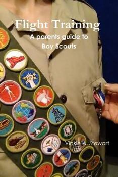 Paperback Flight Training A parents guide to Boy Scouts Book