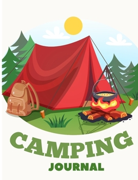 Camping Journal: life is a journey who enjoy camping together. This prompt journal helps you create a keepsake record of have camped at & the memories ... planning menu andlist shopping grocery