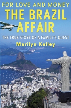 For Love and Money, the Brazil Affair: The True Story of a Family's Quest