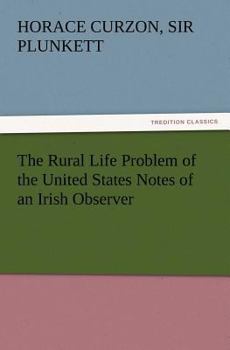 Paperback The Rural Life Problem of the United States Notes of an Irish Observer Book