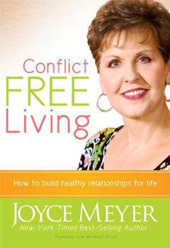 Hardcover Conflict Free Living: How to Build Healthy Relationships for Life. Book