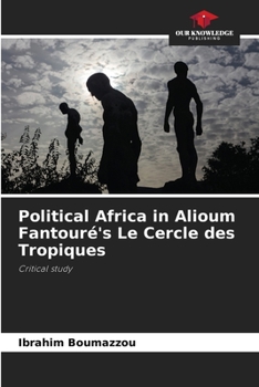 Paperback Political Africa in Alioum Fantouré's Le Cercle des Tropiques Book