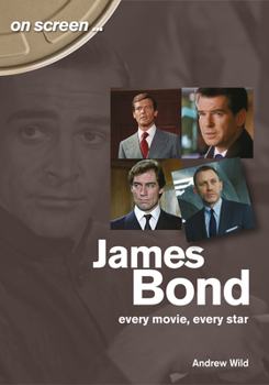 Paperback James Bond: Every Movie, Every Star Book