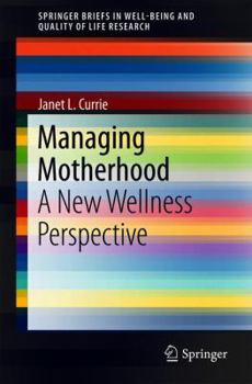 Paperback Managing Motherhood: A New Wellness Perspective Book