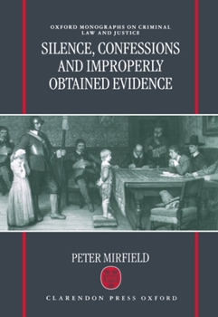 Hardcover Silence, Confessions, and Improperly Obtained Evidence ( Omocl&j) Book