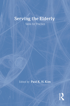 Hardcover Serving the Elderly: Skills for Practice Book