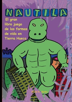 Paperback Nautila: El gran libro juego de las formas de vida en Tierra Hueca [Spanish] Book