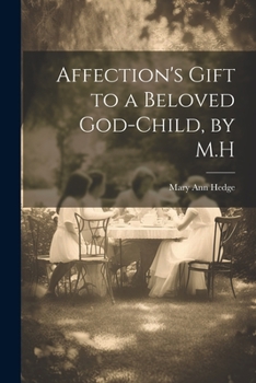 Paperback Affection's Gift to a Beloved God-Child, by M.H Book