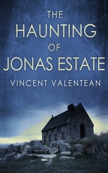 The Haunting of Jonas Estate