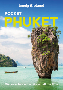 Paperback Lonely Planet Pocket Phuket: Discover Twice the City in Half the Time Top Sights Maps & Walking Tours Covers Phuket Town, Hat Patong, Hat Karon, Hat K Book