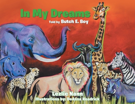 Paperback In My Dreams: Story Told by Butch E. Boy Book