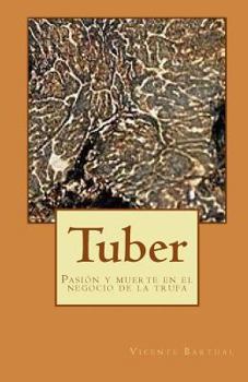 Paperback Tuber: Pasión y muerte en el negocio de la trufa [Spanish] Book