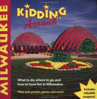 Paperback del-Kidding Around Milwaukee: What to Do, Where to Go, and How to Have Fun Book