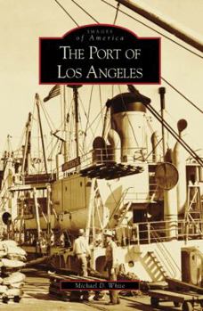 The Port of Los Angeles - Book  of the Images of America: California