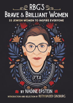 Hardcover Rbg's Brave & Brilliant Women: 33 Jewish Women to Inspire Everyone Book