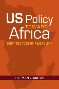 Paperback Us Policy Toward Africa: Eight Decades of Realpolitik Book