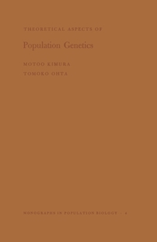 Theoretical Aspects of Population Genetics. (Mpb-4), Volume 4 - Book #4 of the Monographs in Population Biology