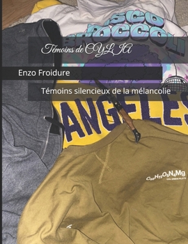 Témoins de CYLIA: Témoins silencieux de la mélancolie (French Edition)